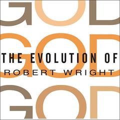 The Evolution of God by Robert Wright audiobook