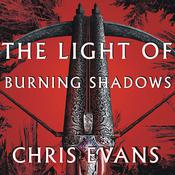 The Light of Burning Shadows by  Chris Evans audiobook