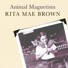 Animal Magnetism by Rita Mae Brown audiobook