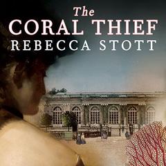 The Coral Thief by Rebecca Stott audiobook