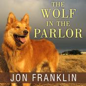 The Wolf in the Parlor by  Jon Franklin audiobook
