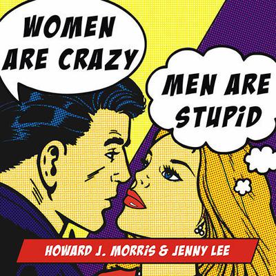 Women Are Crazy, Men Are Stupid by Jenny Lee audiobook