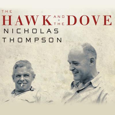 The Hawk and the Dove by Nicholas Thompson audiobook