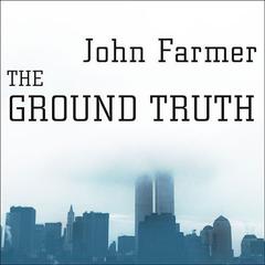The Ground Truth by John Farmer audiobook