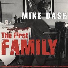 The First Family by Mike Dash audiobook