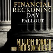 Financial Reckoning Day Fallout by  Addison Wiggin audiobook
