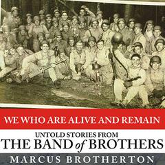 We Who Are Alive and Remain by Marcus Brotherton audiobook