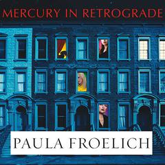 Mercury in Retrograde by Paula Froelich audiobook