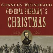 General Sherman's Christmas by  Stanley Weintraub audiobook