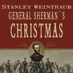 General Sherman's Christmas by Stanley Weintraub audiobook