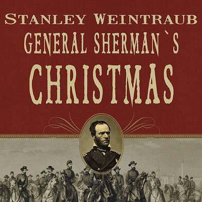 General Sherman's Christmas by Stanley Weintraub audiobook