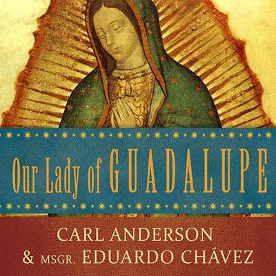 Our Lady of Guadalupe by Carl Anderson audiobook