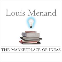 The Marketplace of Ideas by Louis Menand audiobook