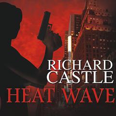 Heat Wave by Richard Castle audiobook