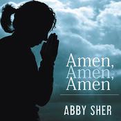 Amen, Amen, Amen by  Abby Sher audiobook