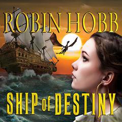 Ship of Destiny by Robin Hobb audiobook