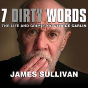Seven Dirty Words by  James Sullivan audiobook