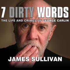 Seven Dirty Words by James Sullivan audiobook