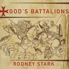 God's Battalions by Rodney Stark audiobook
