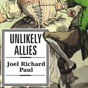 Unlikely Allies by  Joel Richard Paul audiobook