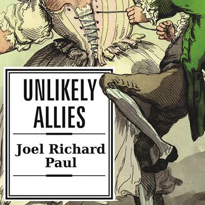 Unlikely Allies by Joel Richard Paul audiobook