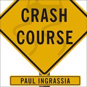 Crash Course by  Paul Ingrassia audiobook