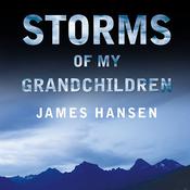 Storms of My Grandchildren by  James Hansen audiobook