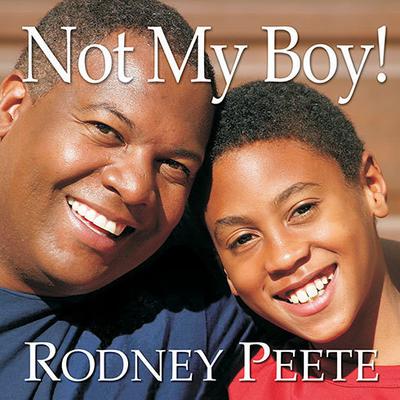 Not My Boy! by Rodney Peete audiobook