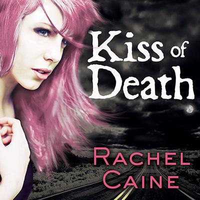 Kiss of Death by Rachel Caine audiobook