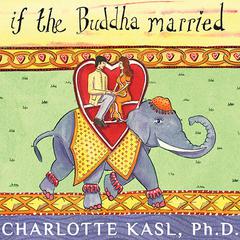 If the Buddha Married by Charlotte Kasl audiobook