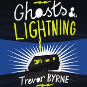 Ghosts and Lightning by  Trevor Byrne audiobook