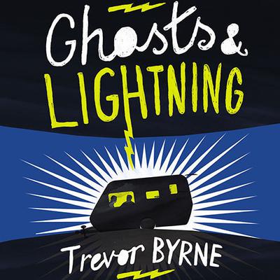 Ghosts and Lightning by Trevor Byrne audiobook