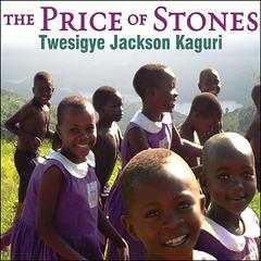 The Price of Stones by Twesigye Jackson Kaguri audiobook
