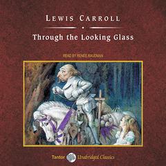 Through the Looking Glass by Lewis Carroll audiobook