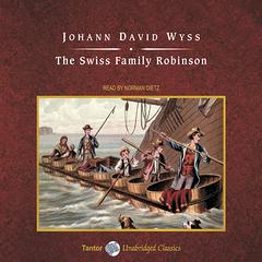 The Swiss Family Robinson by Johann David Wyss audiobook