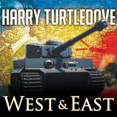 The War That Came Early: West and East by Harry Turtledove audiobook