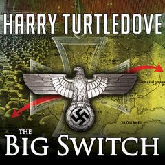 The War That Came Early: The Big Switch by Harry Turtledove audiobook