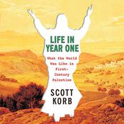 Life in Year One by  Scott Korb audiobook