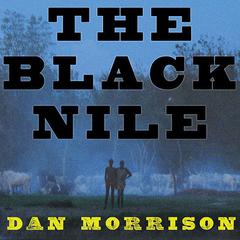 The Black Nile by Dan Morrison audiobook