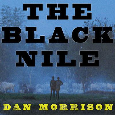 The Black Nile by Dan Morrison audiobook