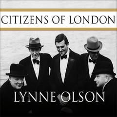 Citizens of London by Lynne Olson audiobook
