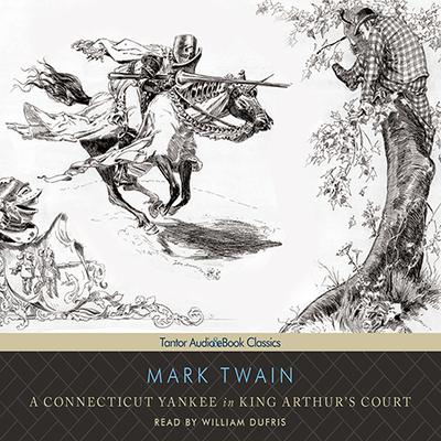 A Connecticut Yankee in King Arthur's Court by Mark Twain audiobook