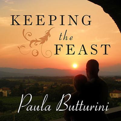 Keeping the Feast by Paula Butturini audiobook