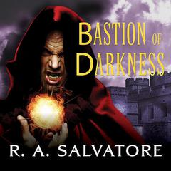 Bastion of Darkness by R. A. Salvatore audiobook