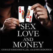 Sex, Love, and Money by  John Sedgwick audiobook