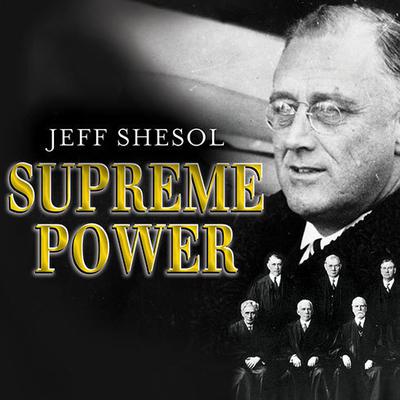 Supreme Power by Jeff Shesol audiobook