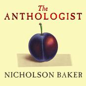 The Anthologist by  Nicholson Baker audiobook