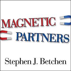 Magnetic Partners by Stephen J. Betchen audiobook