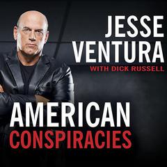 American Conspiracies by Jesse Ventura audiobook