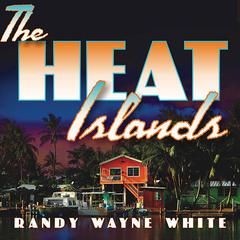 The Heat Islands by Randy Wayne White audiobook